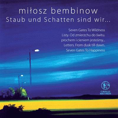 Miłosz Bembinow: Staub und Schatten sind wir…